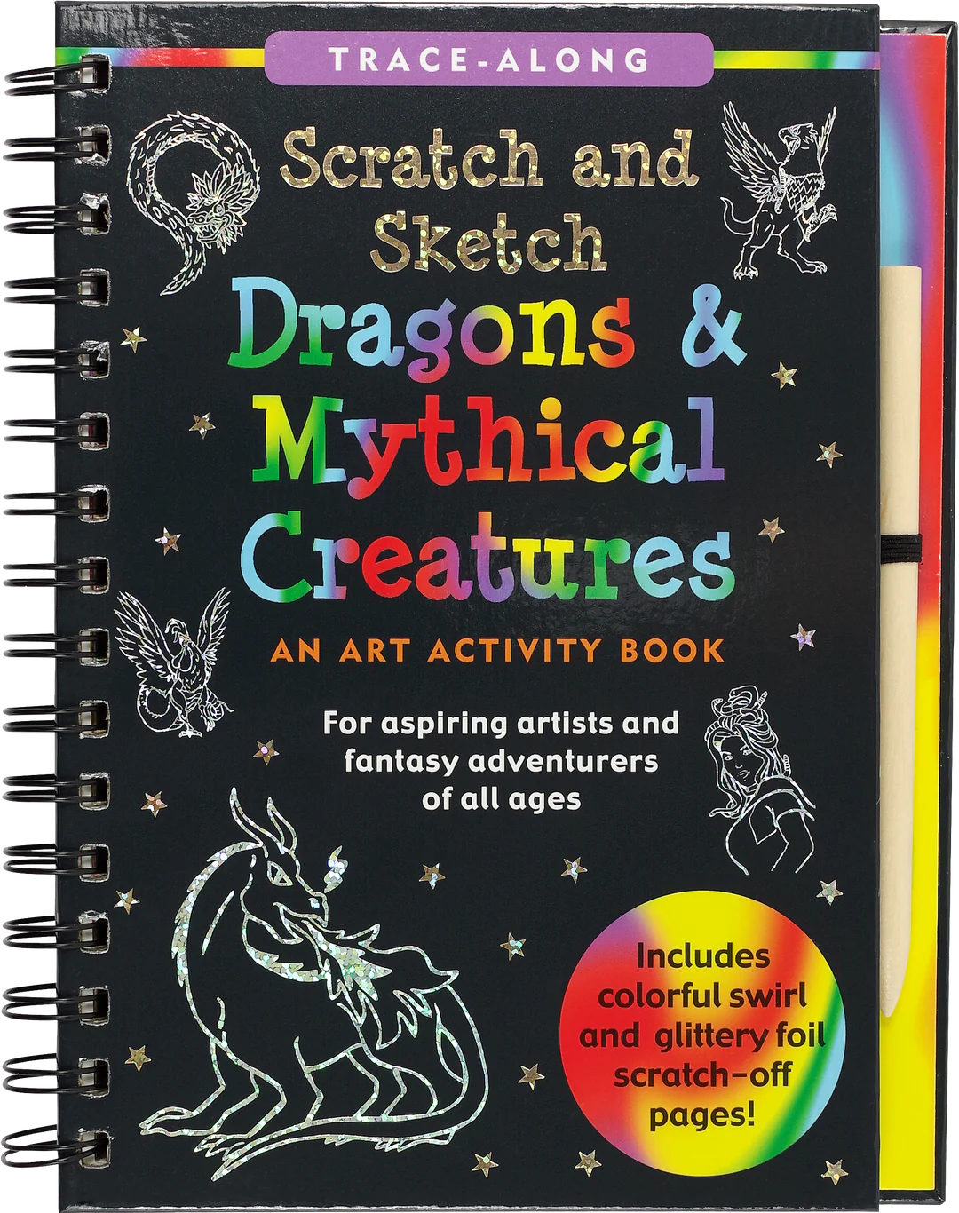 This image features the cover of *Scratch and Sketch: Dragons & Mythical Creatures*, an **art activity book** designed for **aspiring artists and fantasy adventurers of all ages**. The book allows users to **scratch off the black coating to reveal colorful swirl and glittery foil designs underneath**, using the included wooden stylus. The cover displays enchanting illustrations of mythical creatures, including a dragon, a griffin, and a mysterious warrior, making it a perfect creative activity for fantasy l