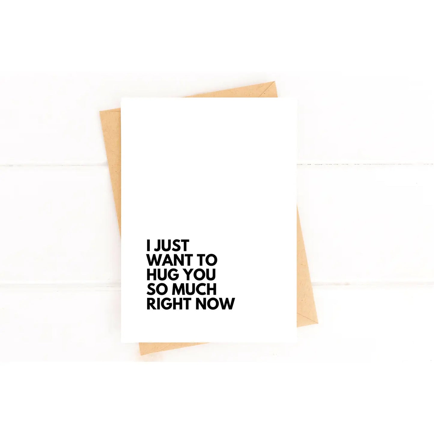 Just Want To Hug You Card