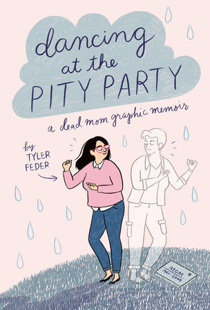 Cover of Dancing at the Pity Party by Tyler Feder, featuring a woman dancing with a ghost figure in a cemetery under a cloud.