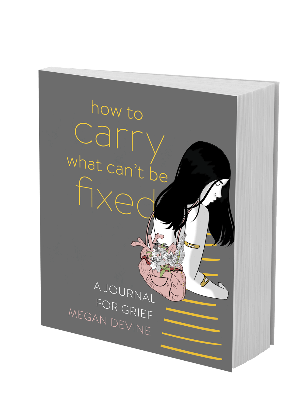 How to Carry What Can't Be Fixed: A Journal For Grief