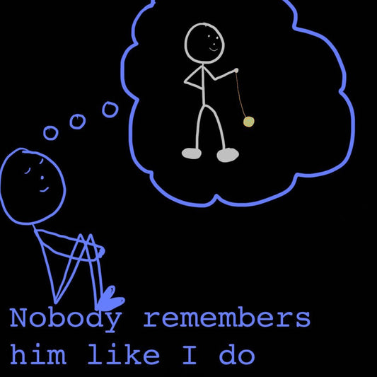 A blue stick figure sits with knees to chest, eyes closed, thinking about a gray stick figure holding a yo-yo inside a cloud-shaped thought bubble. The text reads, “Nobody remembers him like I do.”