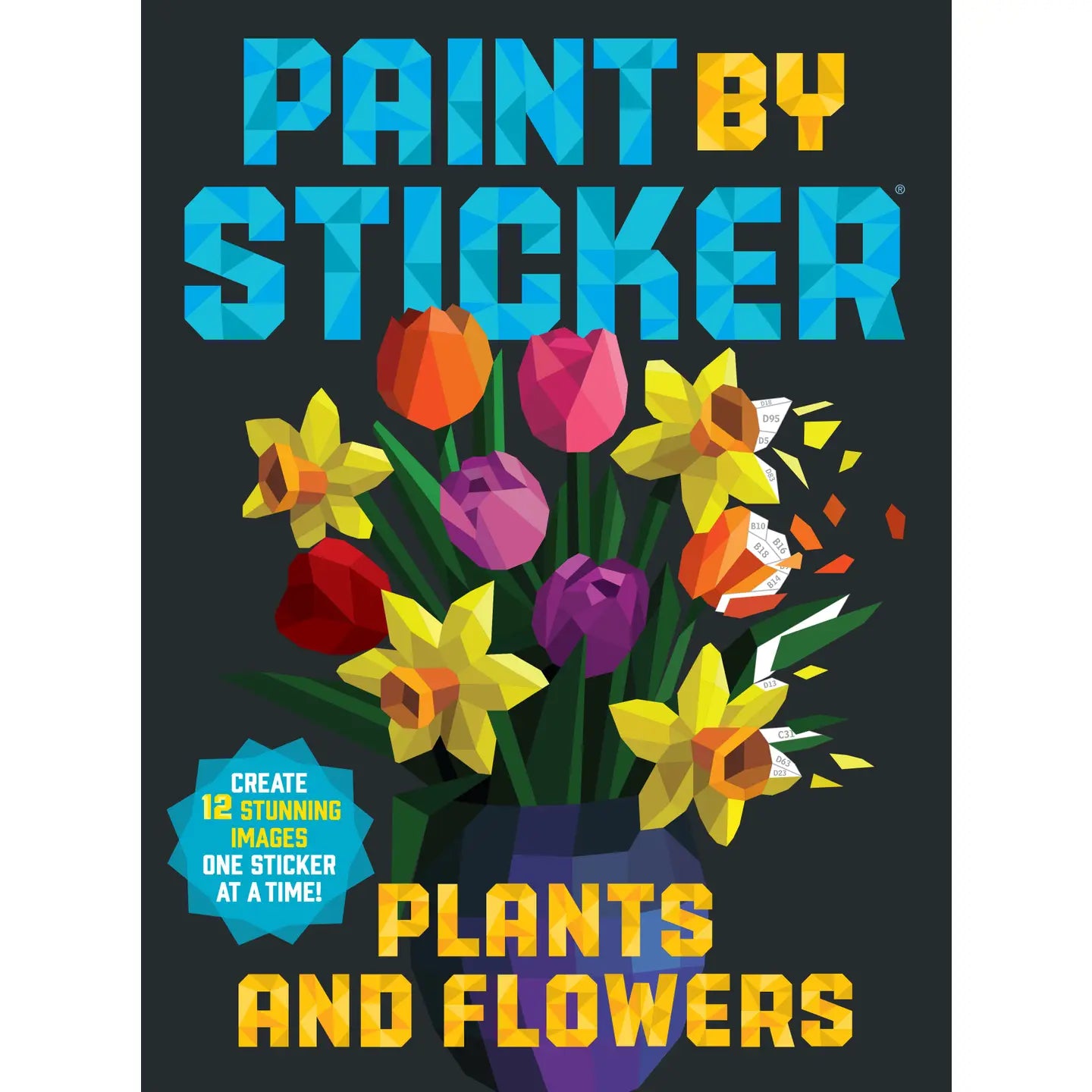Book cover of 'Paint by Sticker: Plants and Flowers' with colorful flowers and text on a dark background.