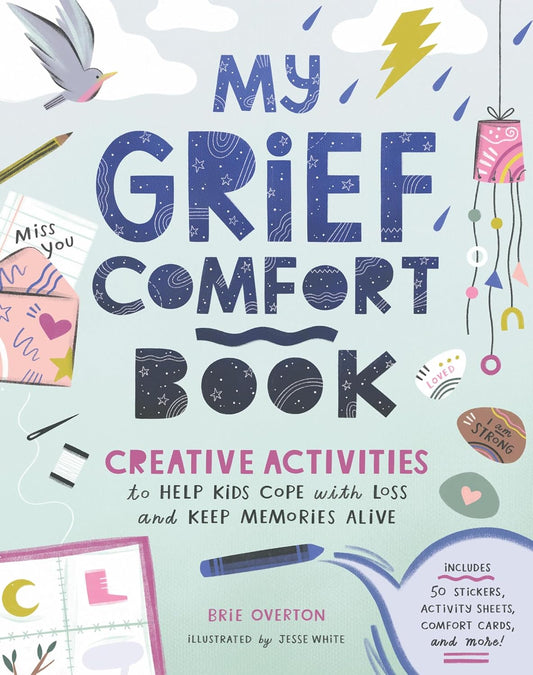 Illustrated book cover with playful fonts, clouds, and objects, titled My Grief Comfort Book: Creative Activities for Kids.