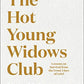 Hot Young Widows Club: Lessons On Survival from the Front Lines of Grief