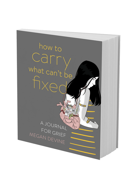 How to Carry What Can't Be Fixed: A Journal For Grief