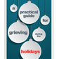 A Practical Guide For Grieving During the Holidays